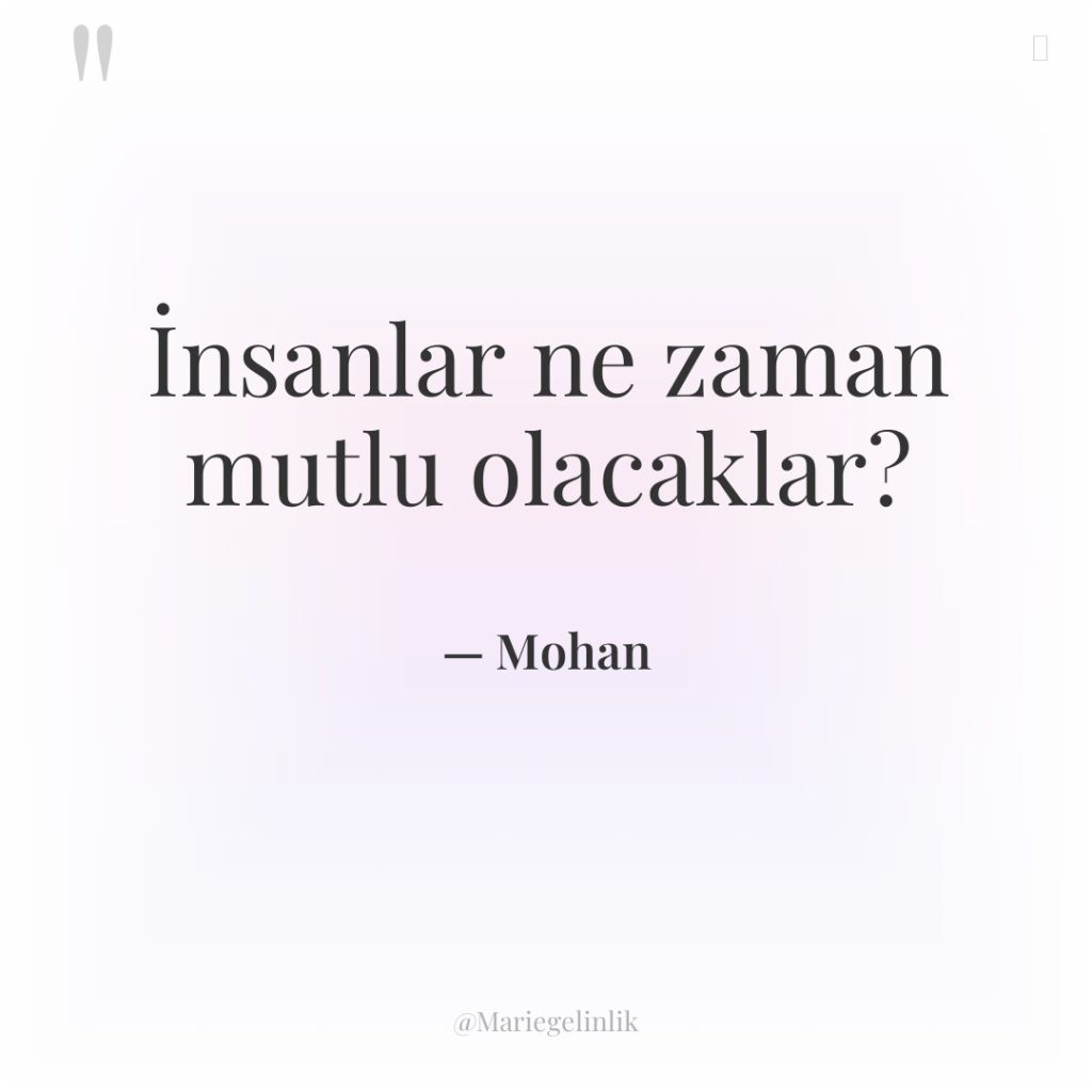 İnsanlar ne zaman mutlu olacaklar?