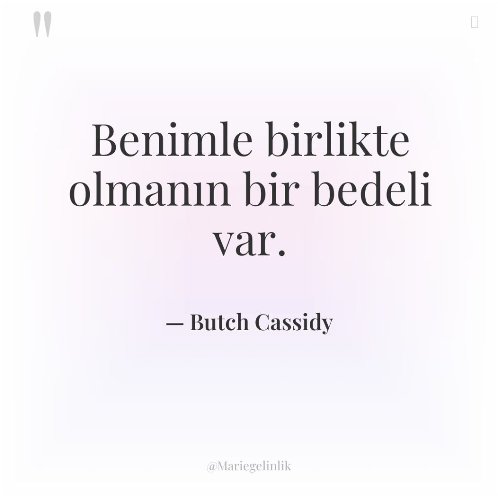 Benimle birlikte olmanın bir bedeli var.