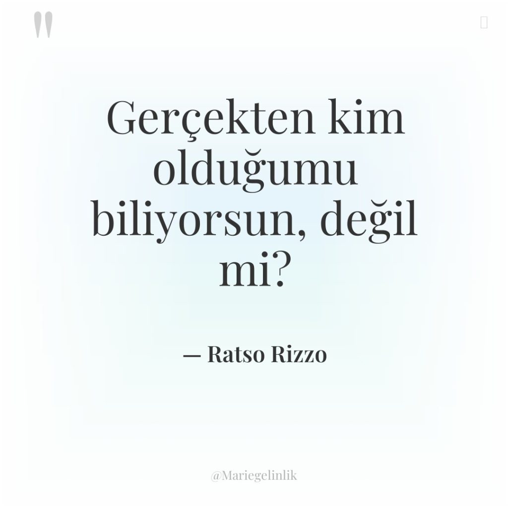 Gerçekten kim olduğumu biliyorsun, değil mi?