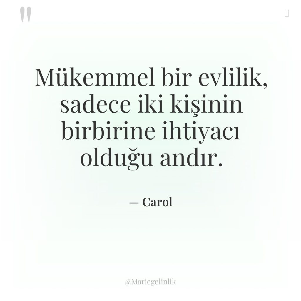 Mükemmel bir evlilik, sadece iki kişinin birbirine ihtiyacı olduğu andır.