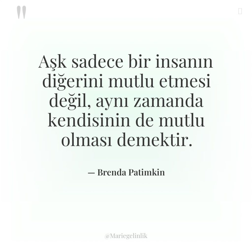 Aşk sadece bir insanın diğerini mutlu etmesi değil, aynı zamanda…