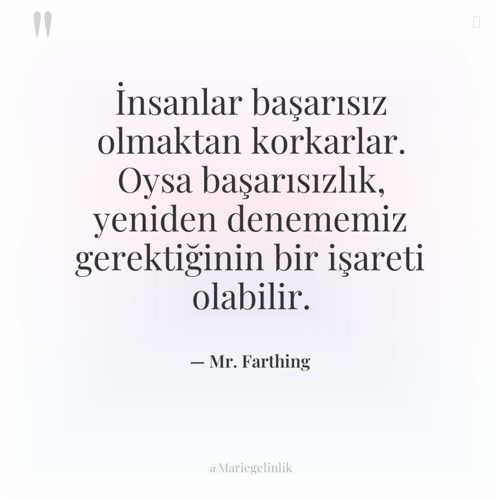 İnsanlar başarısız olmaktan korkarlar. Oysa başarısızlık, yeniden denememiz gerektiğinin bir…