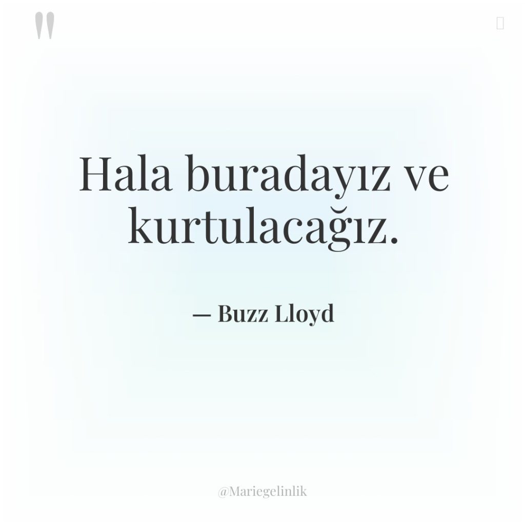 Hala buradayız ve kurtulacağız.