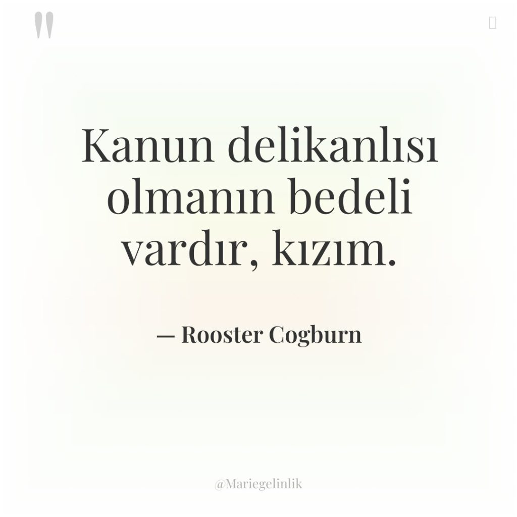 Kanun delikanlısı olmanın bedeli vardır, kızım.