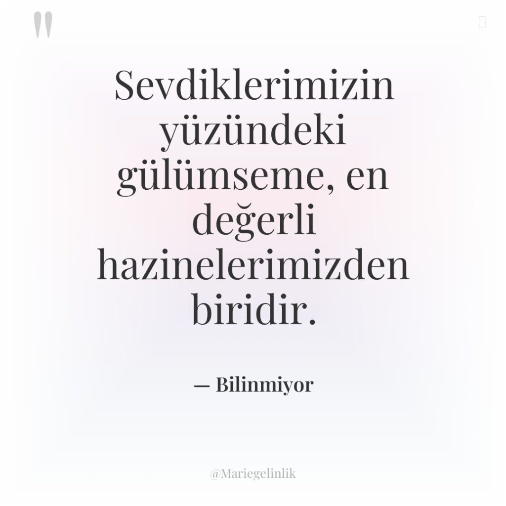 Sevdiklerimizin yüzündeki gülümseme, en değerli hazinelerimizden biridir.