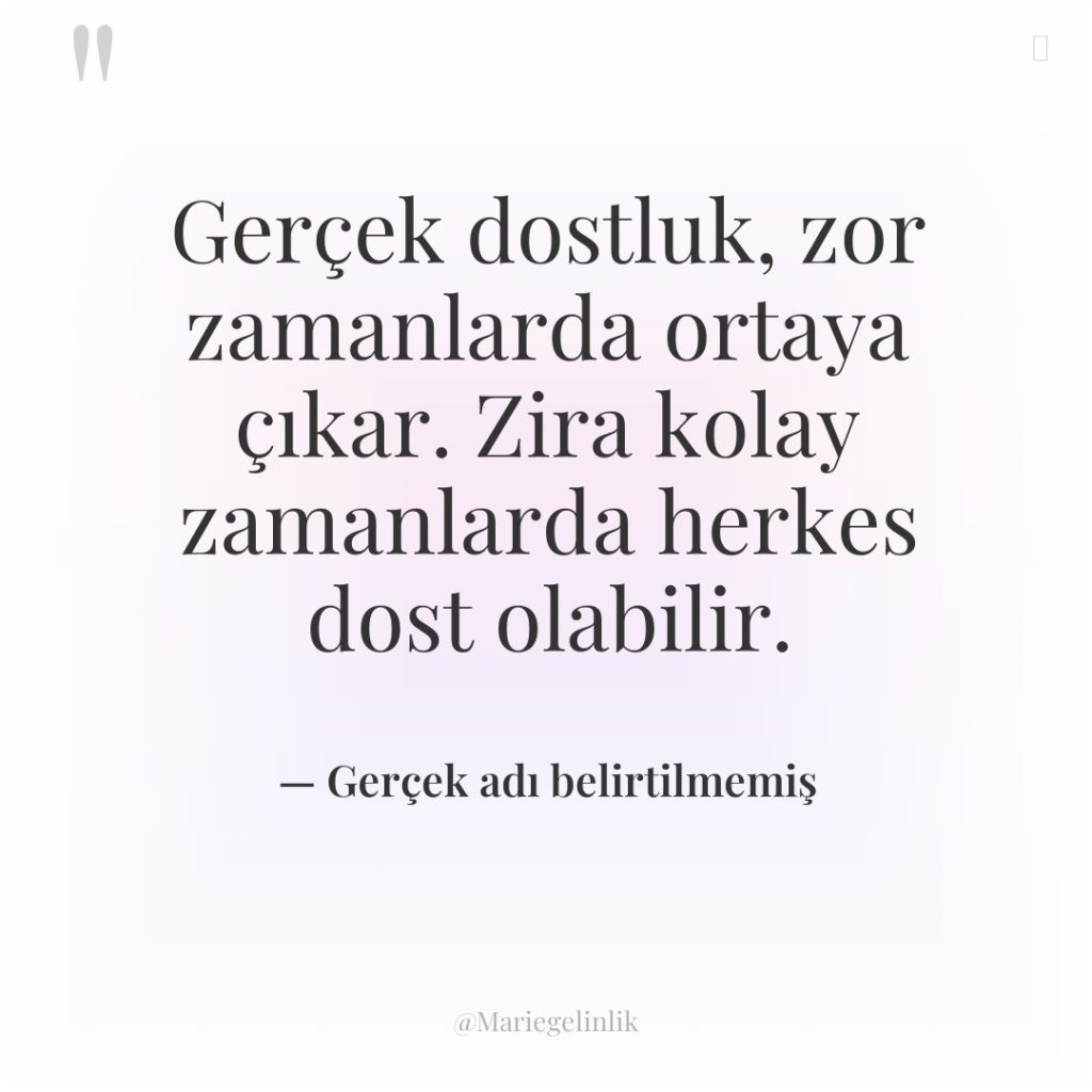 Gerçek dostluk, zor zamanlarda ortaya çıkar. Zira kolay zamanlarda herkes…