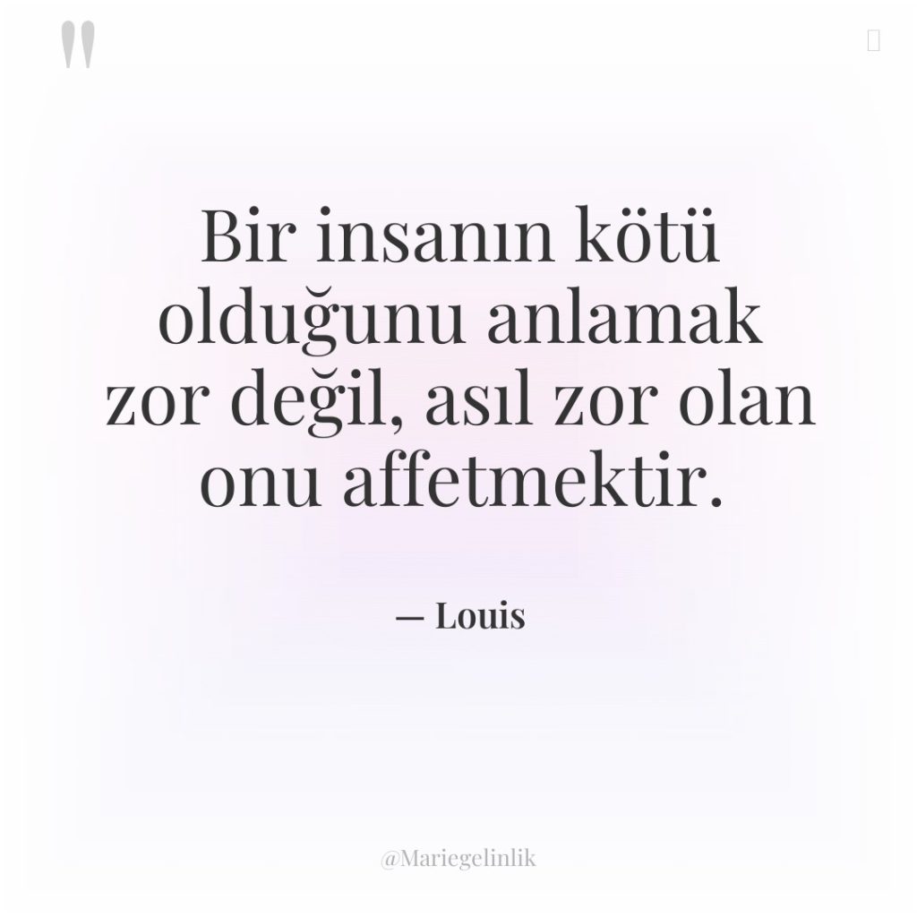 Bir insanın kötü olduğunu anlamak zor değil, asıl zor olan…