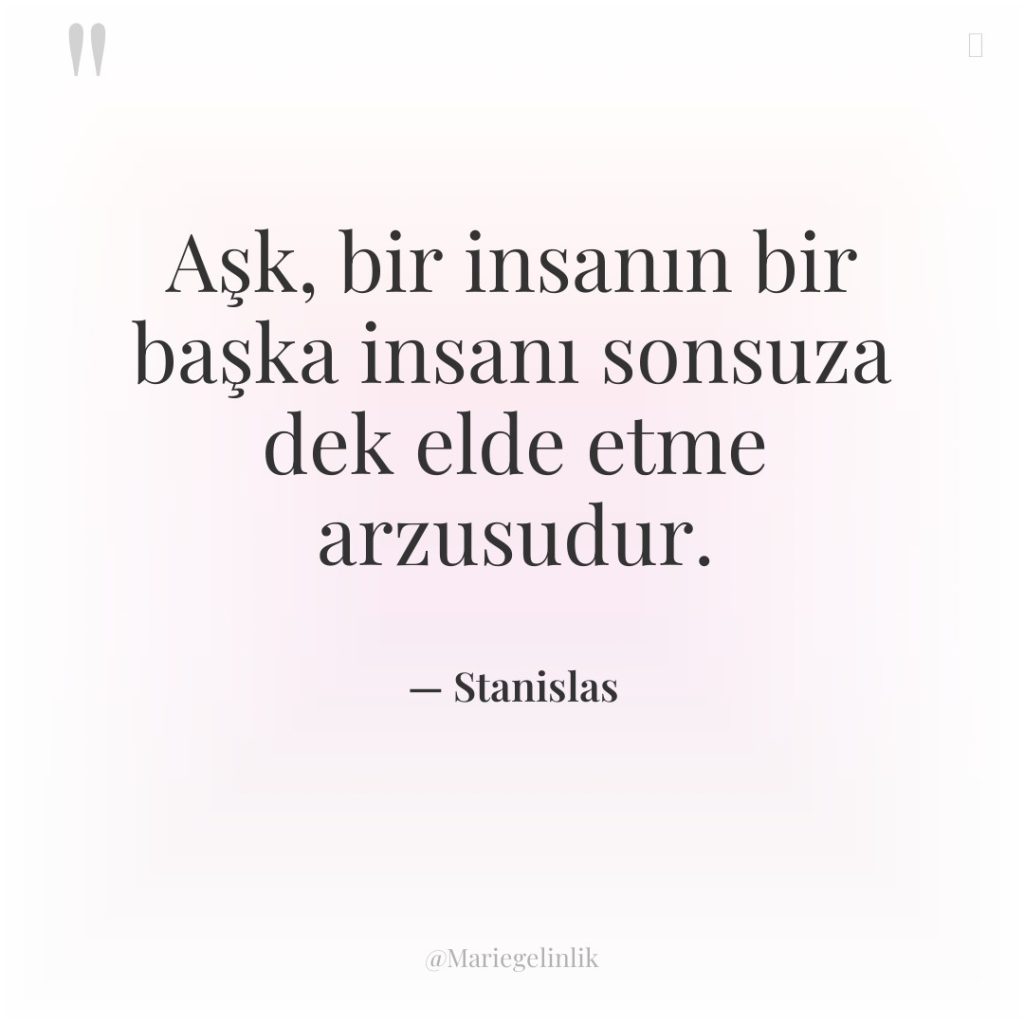 Aşk, bir insanın bir başka insanı sonsuza dek elde etme…