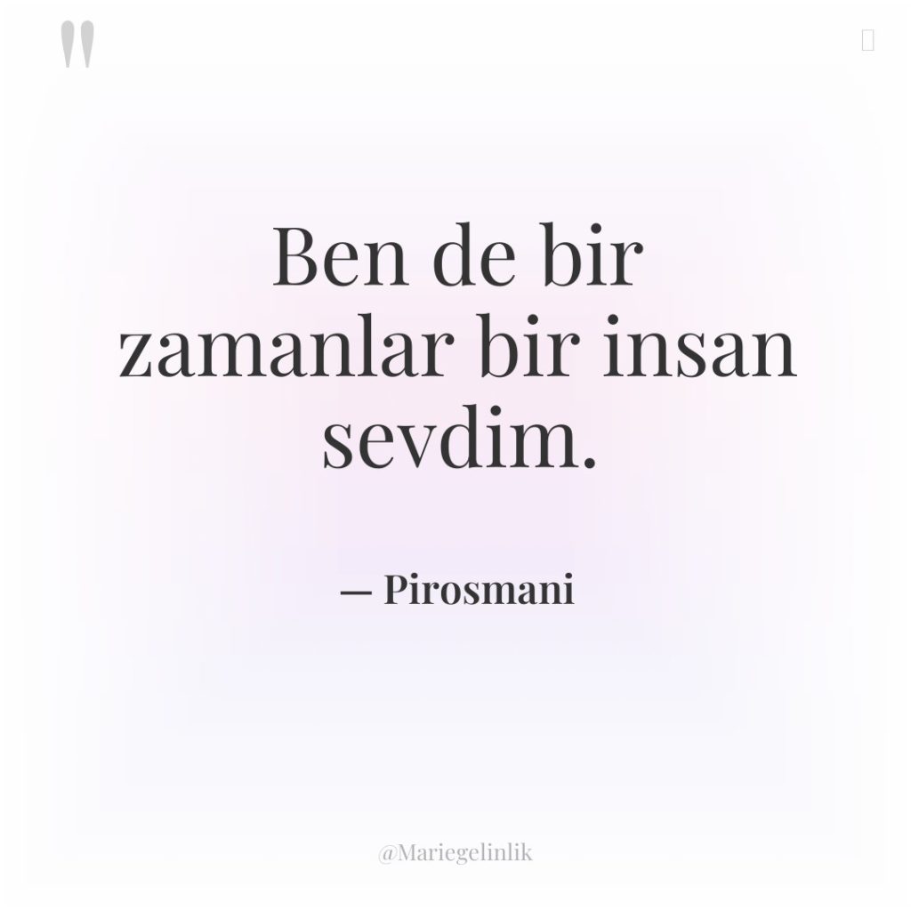 Ben de bir zamanlar bir insan sevdim.