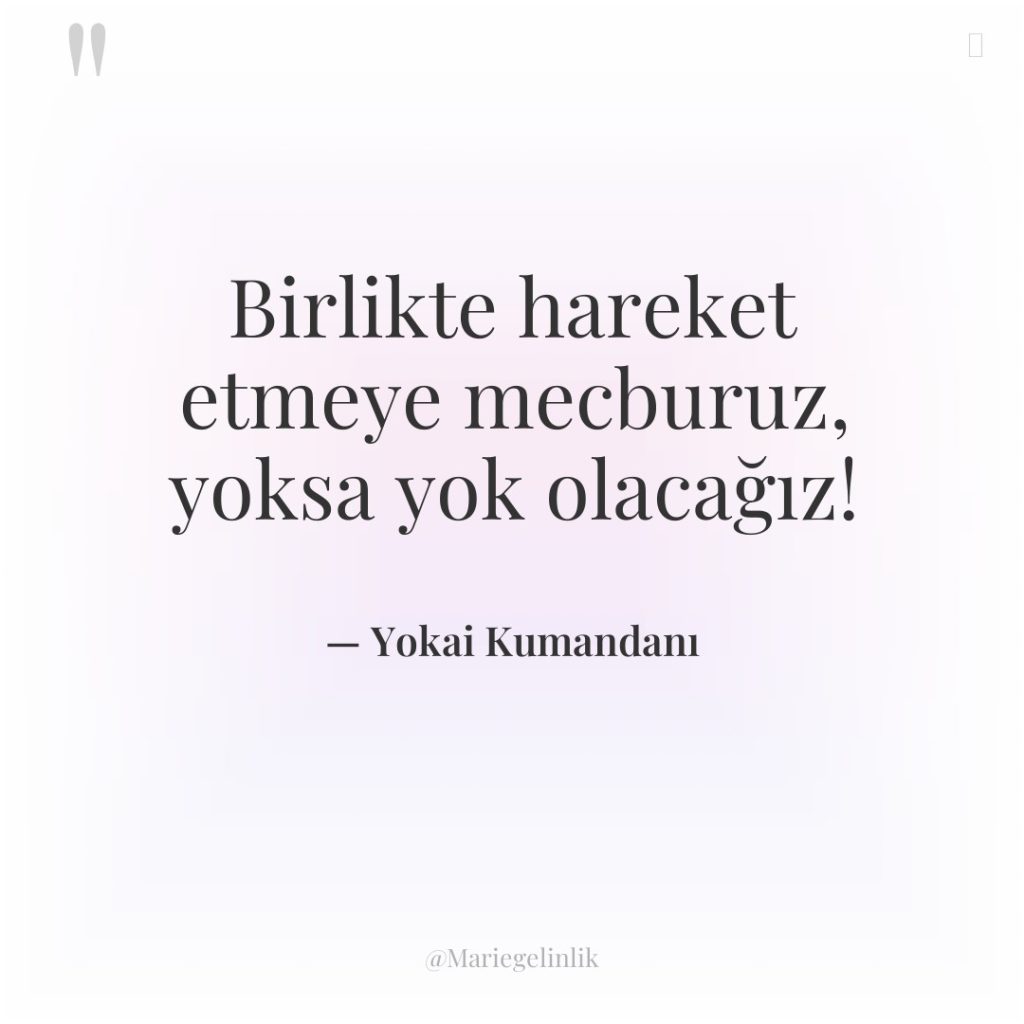 Birlikte hareket etmeye mecburuz, yoksa yok olacağız!