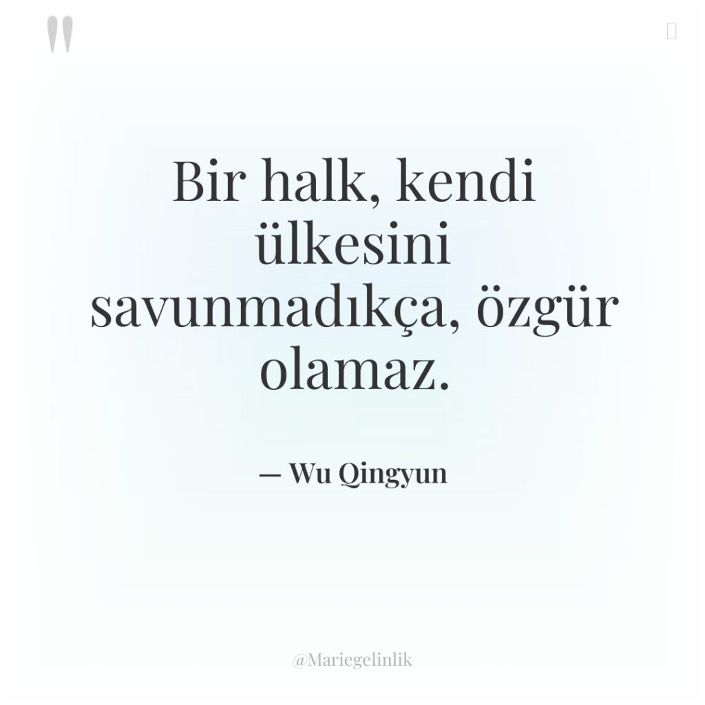 Bir halk, kendi ülkesini savunmadıkça, özgür olamaz.