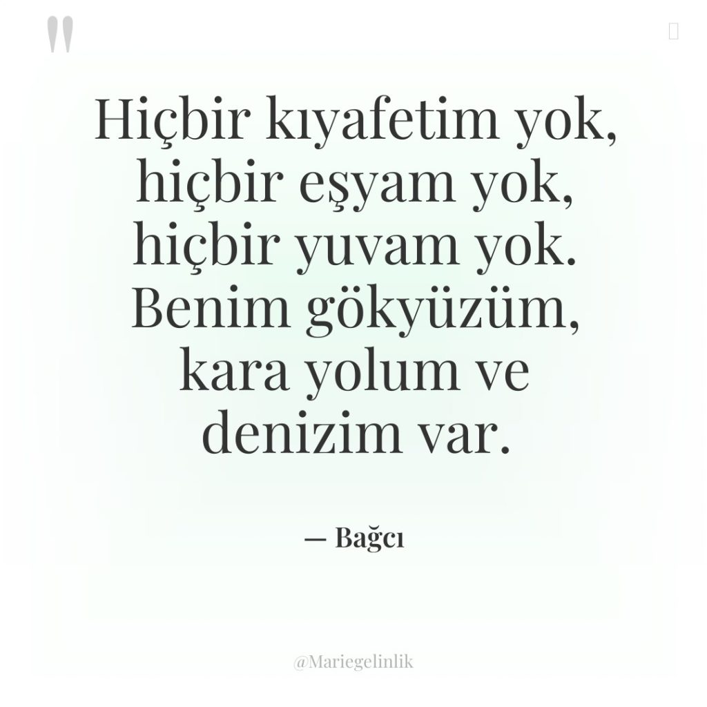 Hiçbir kıyafetim yok, hiçbir eşyam yok, hiçbir yuvam yok. Benim…