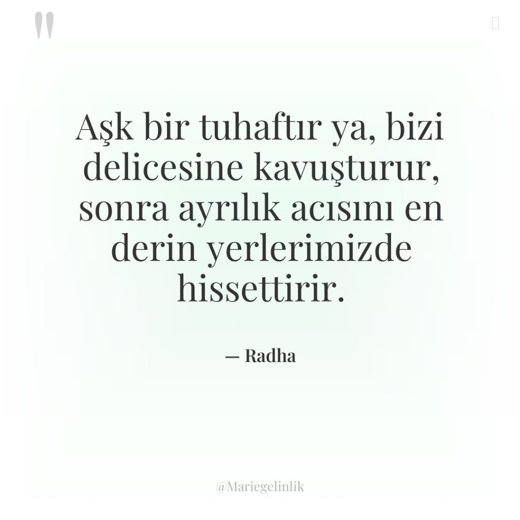 Aşk bir tuhaftır ya, bizi delicesine kavuşturur, sonra ayrılık acısını…