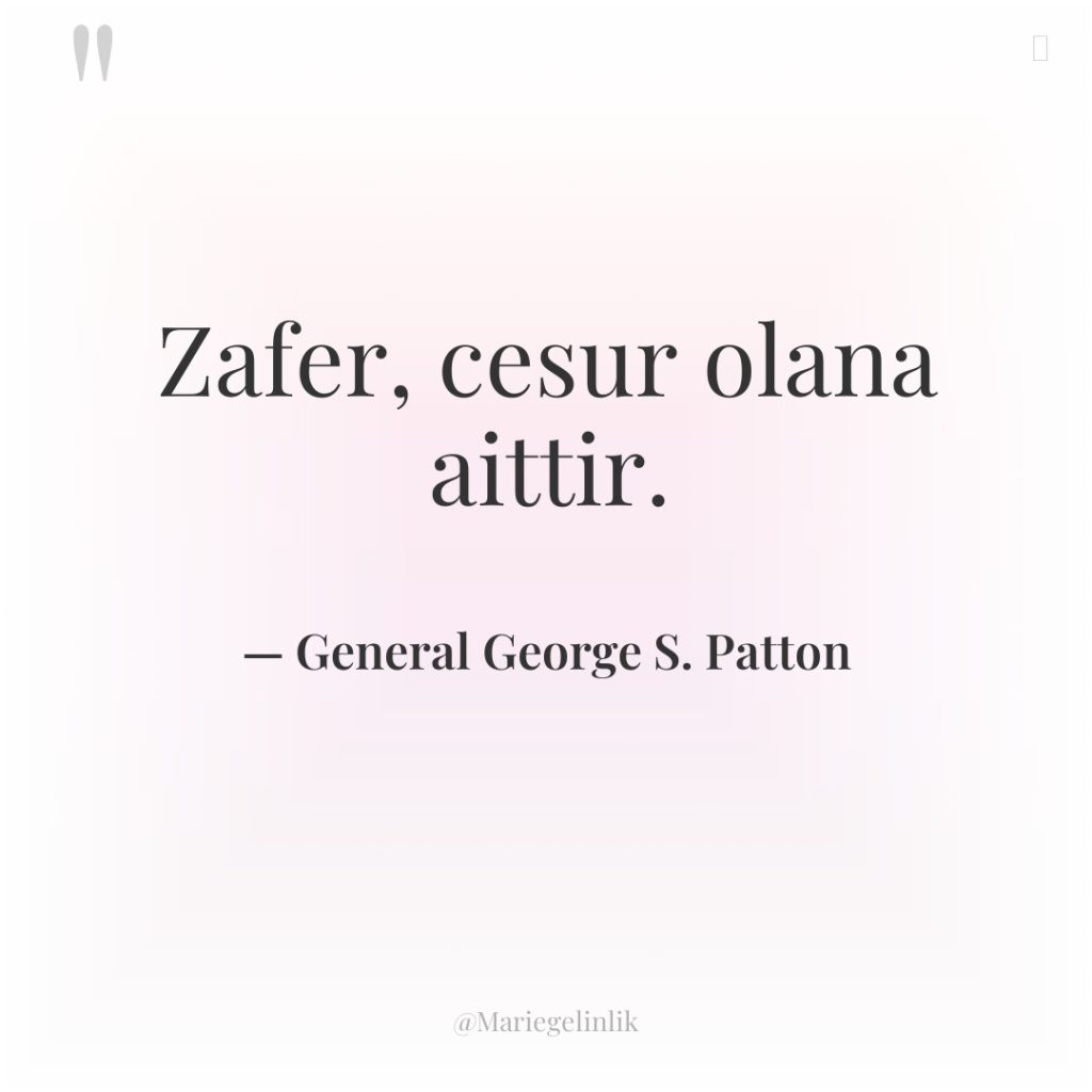 Zafer, cesur olana aittir.