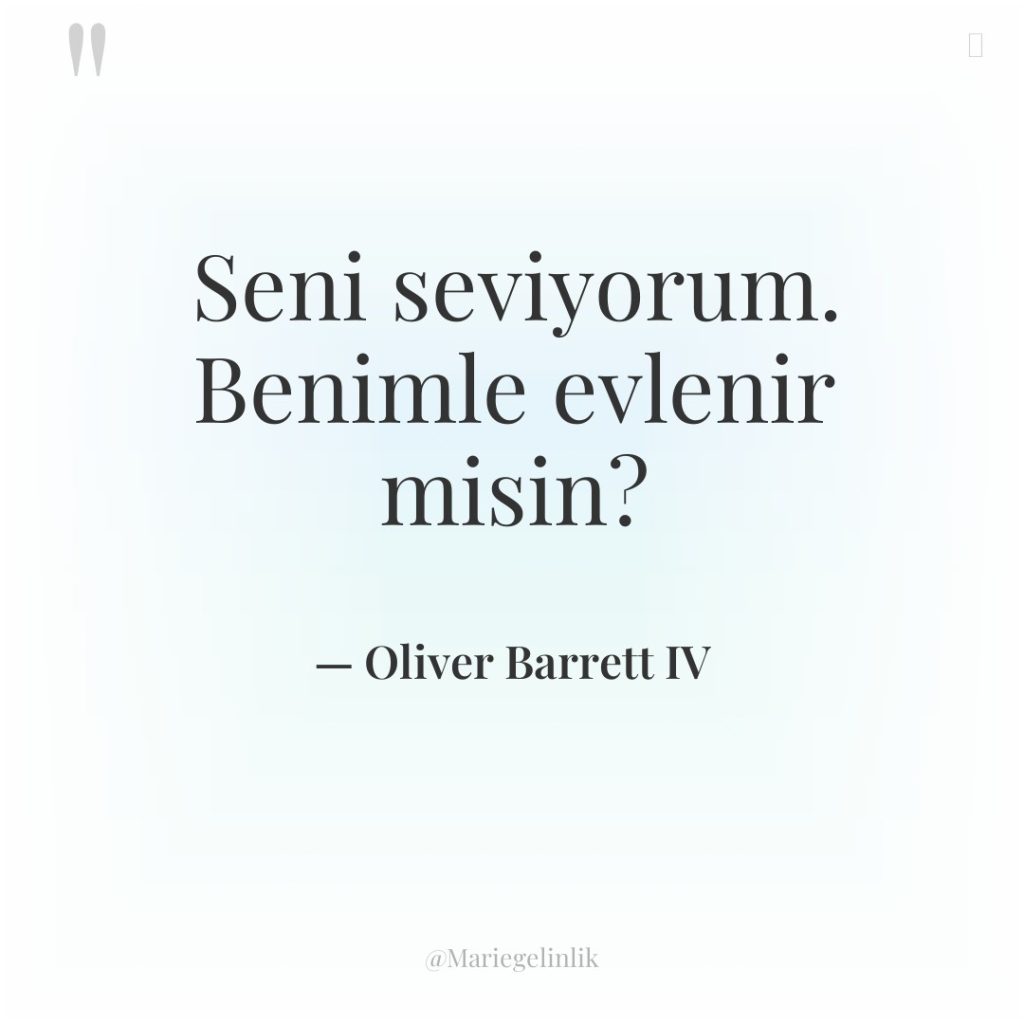 Seni seviyorum. Benimle evlenir misin?