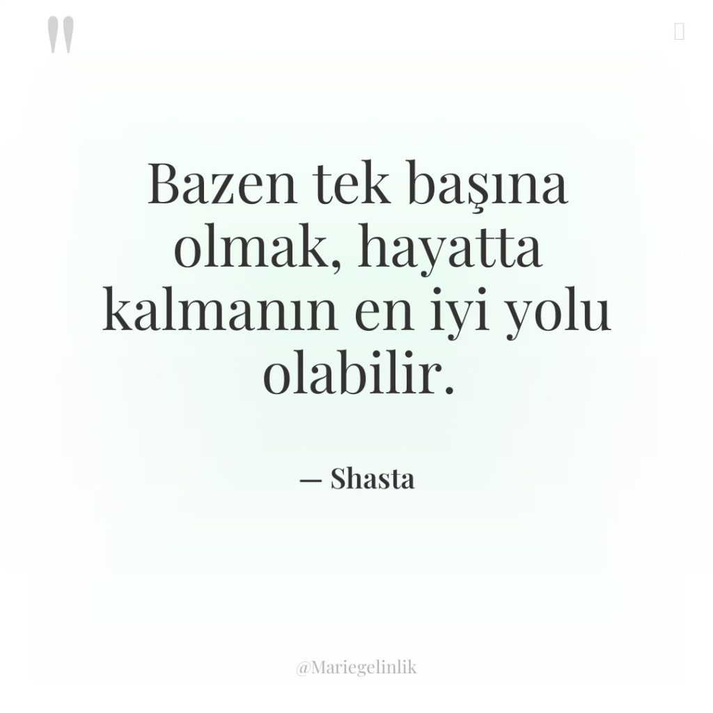 Bazen tek başına olmak, hayatta kalmanın en iyi yolu olabilir.