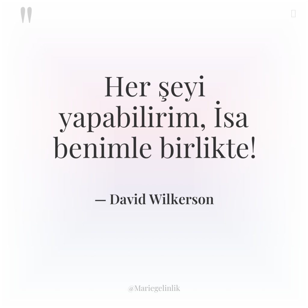 Her şeyi yapabilirim, İsa benimle birlikte!