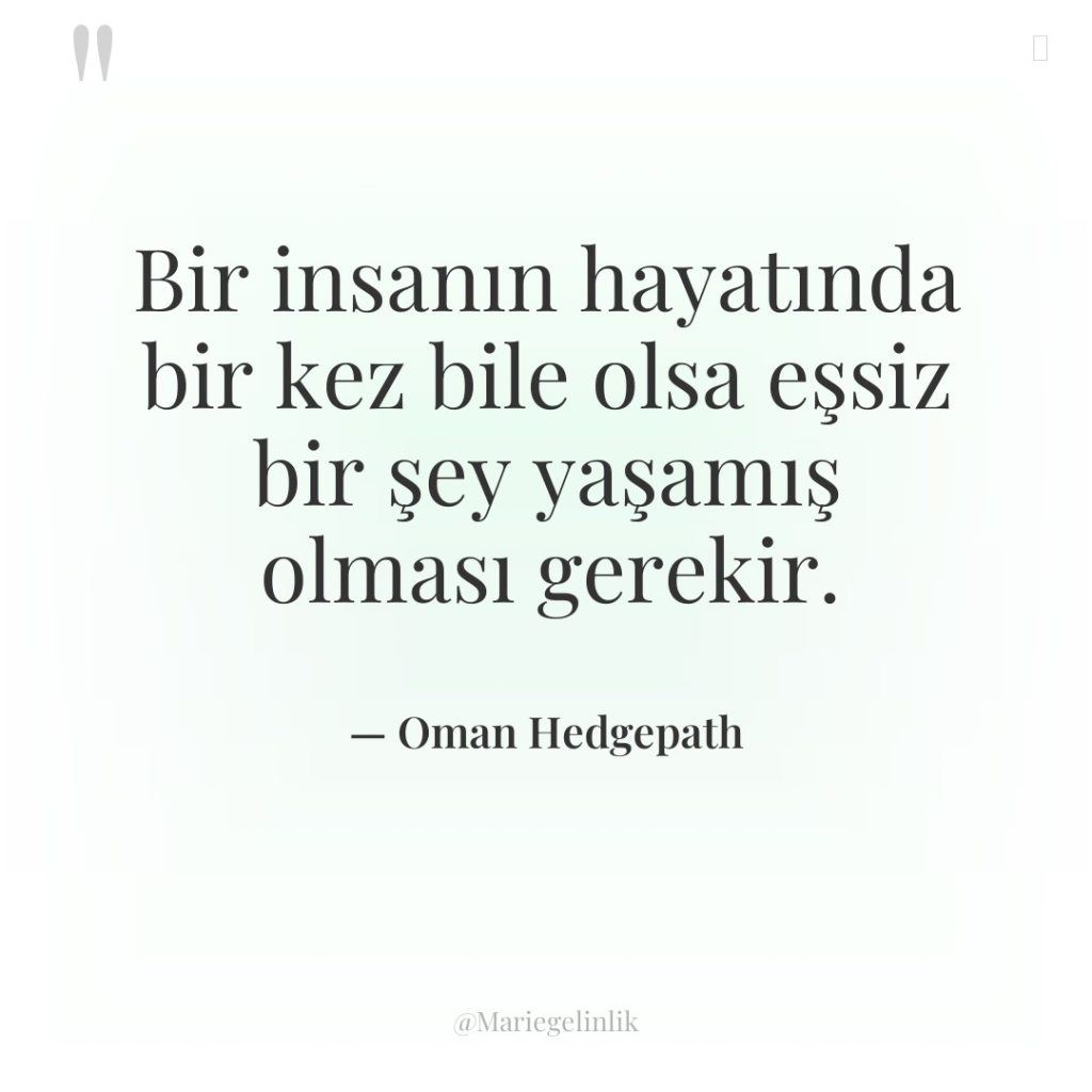 Bir insanın hayatında bir kez bile olsa eşsiz bir şey…