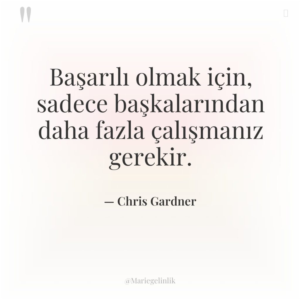 Başarılı olmak için, sadece başkalarından daha fazla çalışmanız gerekir.