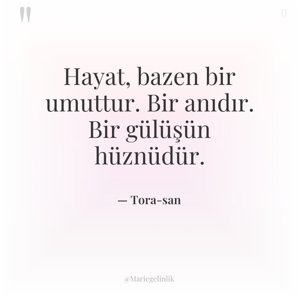 Hayat, bazen bir umuttur. Bir anıdır. Bir gülüşün hüznüdür.