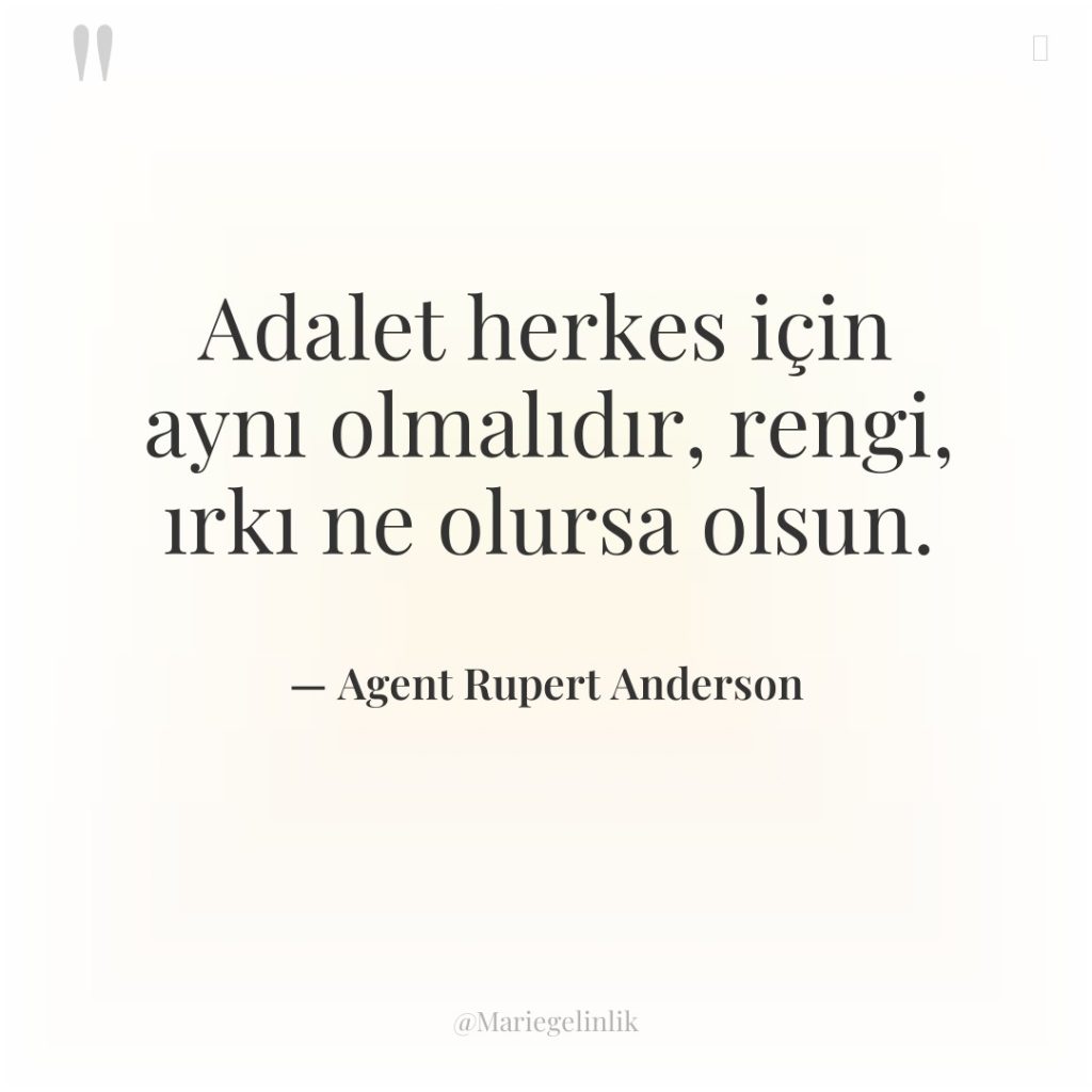 Adalet herkes için aynı olmalıdır, rengi, ırkı ne olursa olsun.