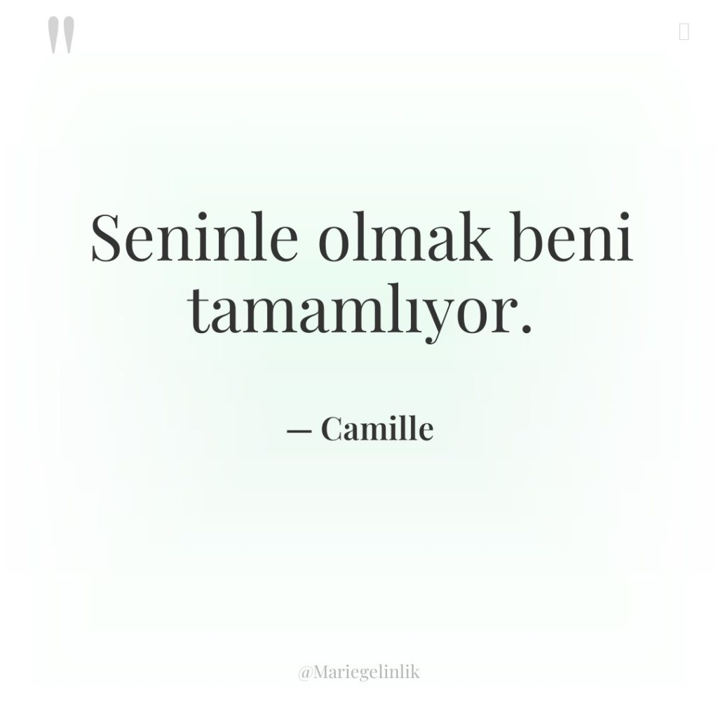 Seninle olmak beni tamamlıyor.