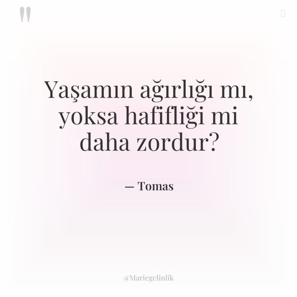 Yaşamın ağırlığı mı, yoksa hafifliği mi daha zordur?