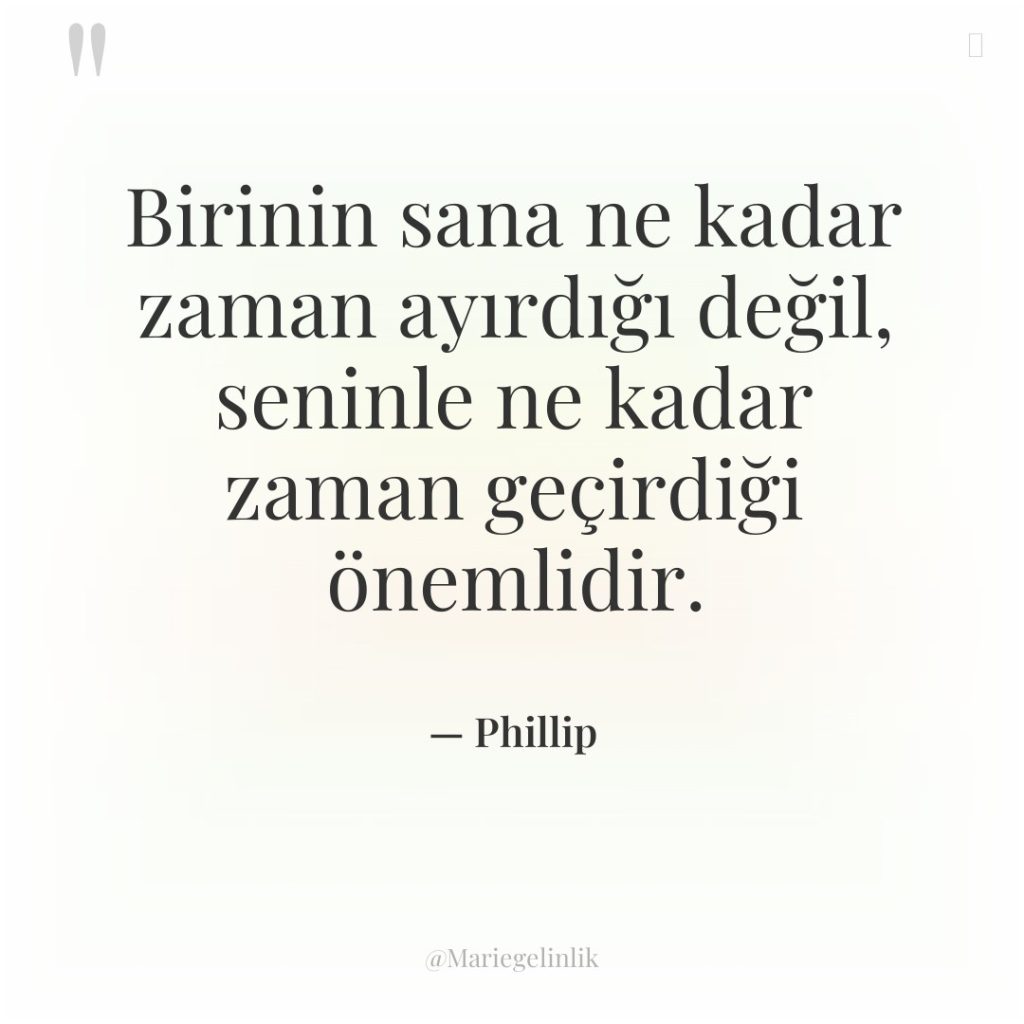 Birinin sana ne kadar zaman ayırdığı değil, seninle ne kadar…