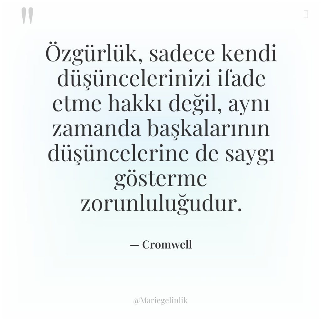 Özgürlük, sadece kendi düşüncelerinizi ifade etme hakkı değil, aynı zamanda…