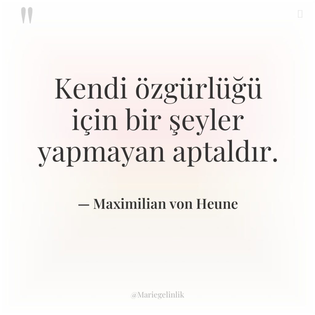 Kendi özgürlüğü için bir şeyler yapmayan aptaldır.