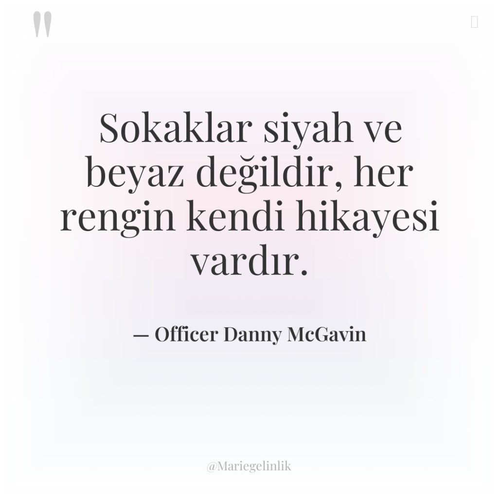 Sokaklar siyah ve beyaz değildir, her rengin kendi hikayesi vardır.