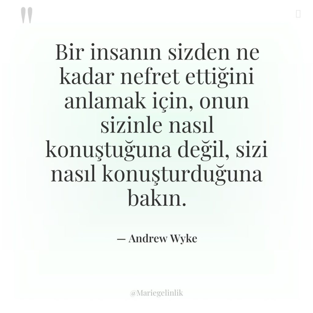 Bir insanın sizden ne kadar nefret ettiğini anlamak için, onun…