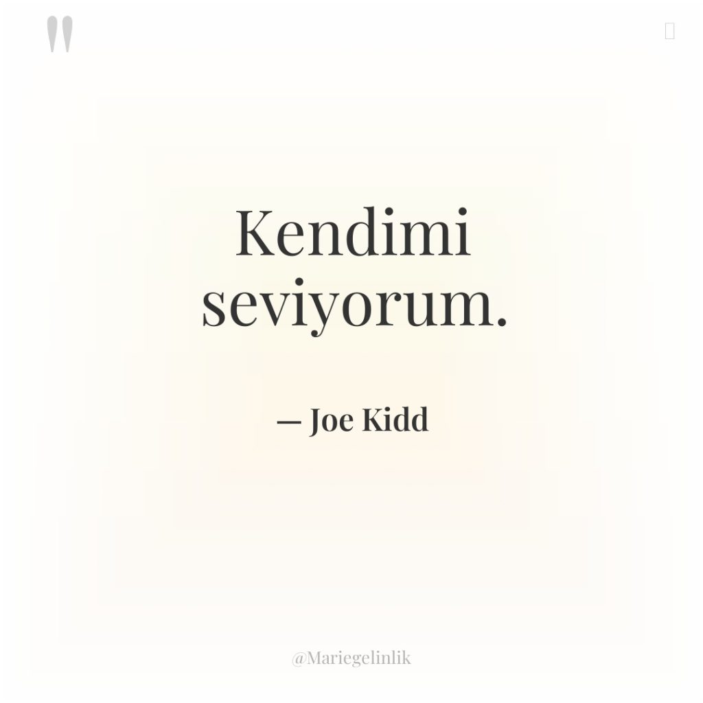 Kendimi seviyorum.