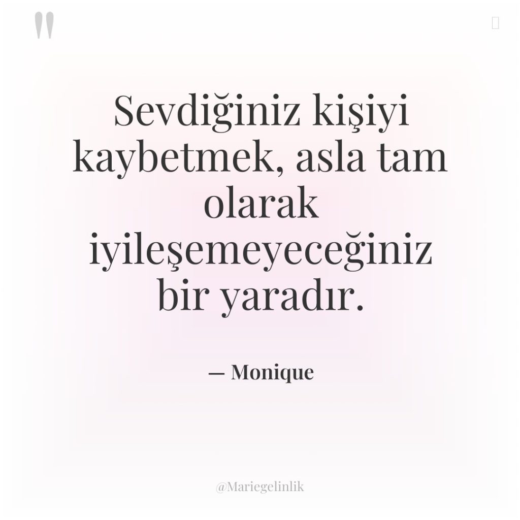 Sevdiğiniz kişiyi kaybetmek, asla tam olarak iyileşemeyeceğiniz bir yaradır.