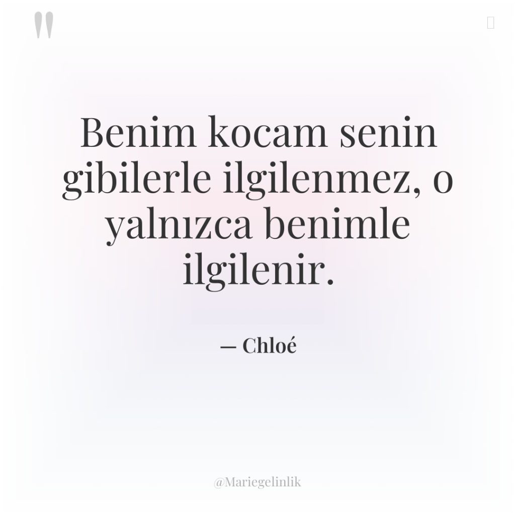 Benim kocam senin gibilerle ilgilenmez, o yalnızca benimle ilgilenir.