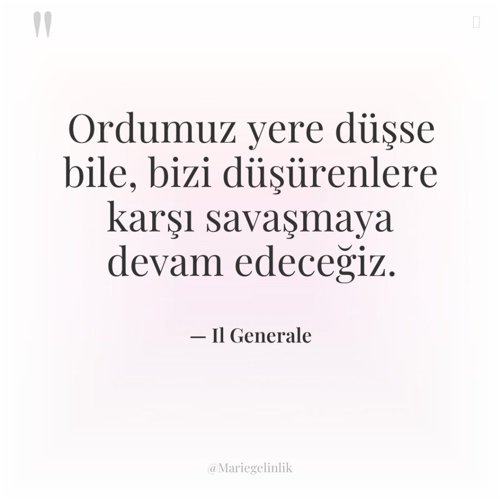 Ordumuz yere düşse bile, bizi düşürenlere karşı savaşmaya devam edeceğiz.