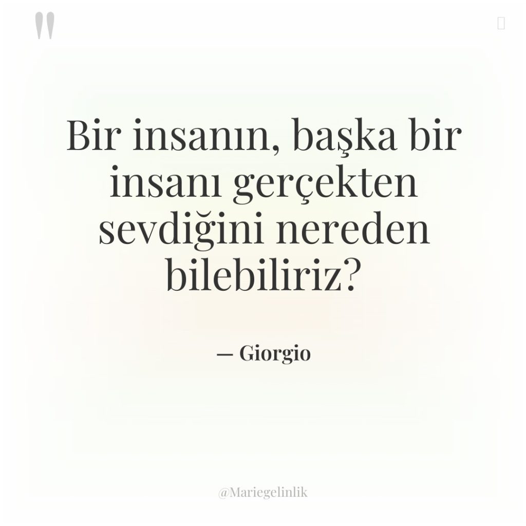 Bir insanın, başka bir insanı gerçekten sevdiğini nereden bilebiliriz?