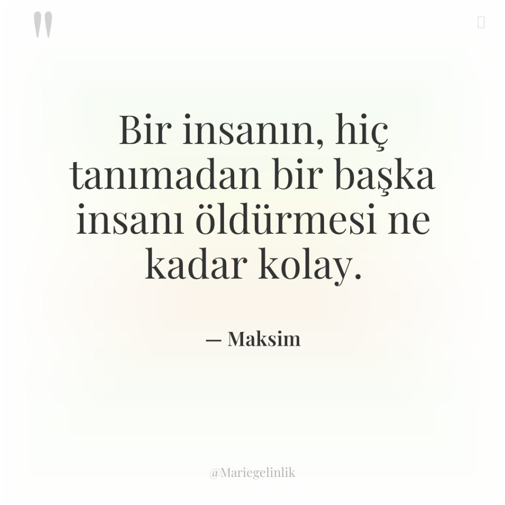 Bir insanın, hiç tanımadan bir başka insanı öldürmesi ne kadar…