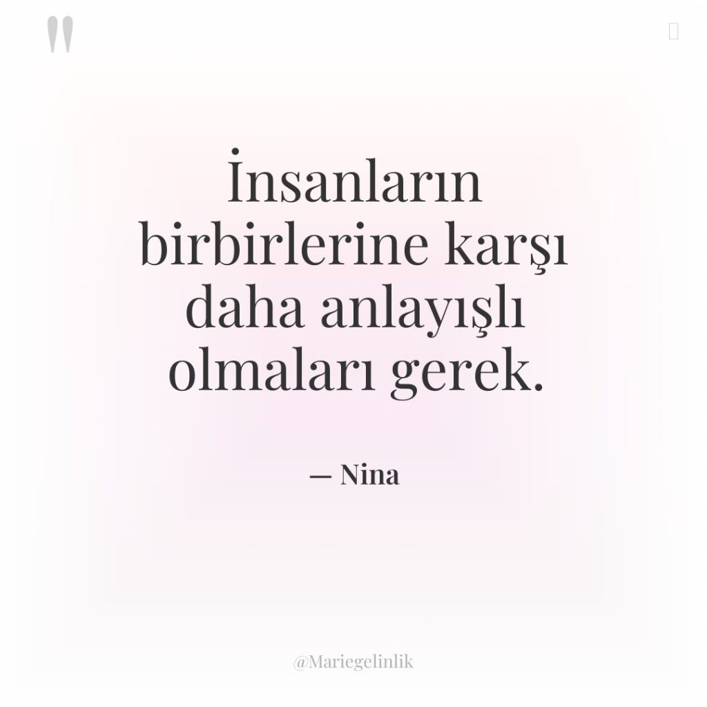 İnsanların birbirlerine karşı daha anlayışlı olmaları gerek.