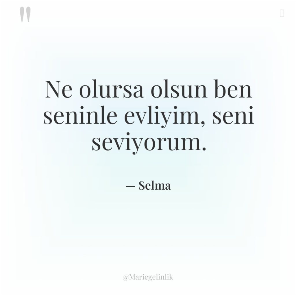Ne olursa olsun ben seninle evliyim, seni seviyorum.