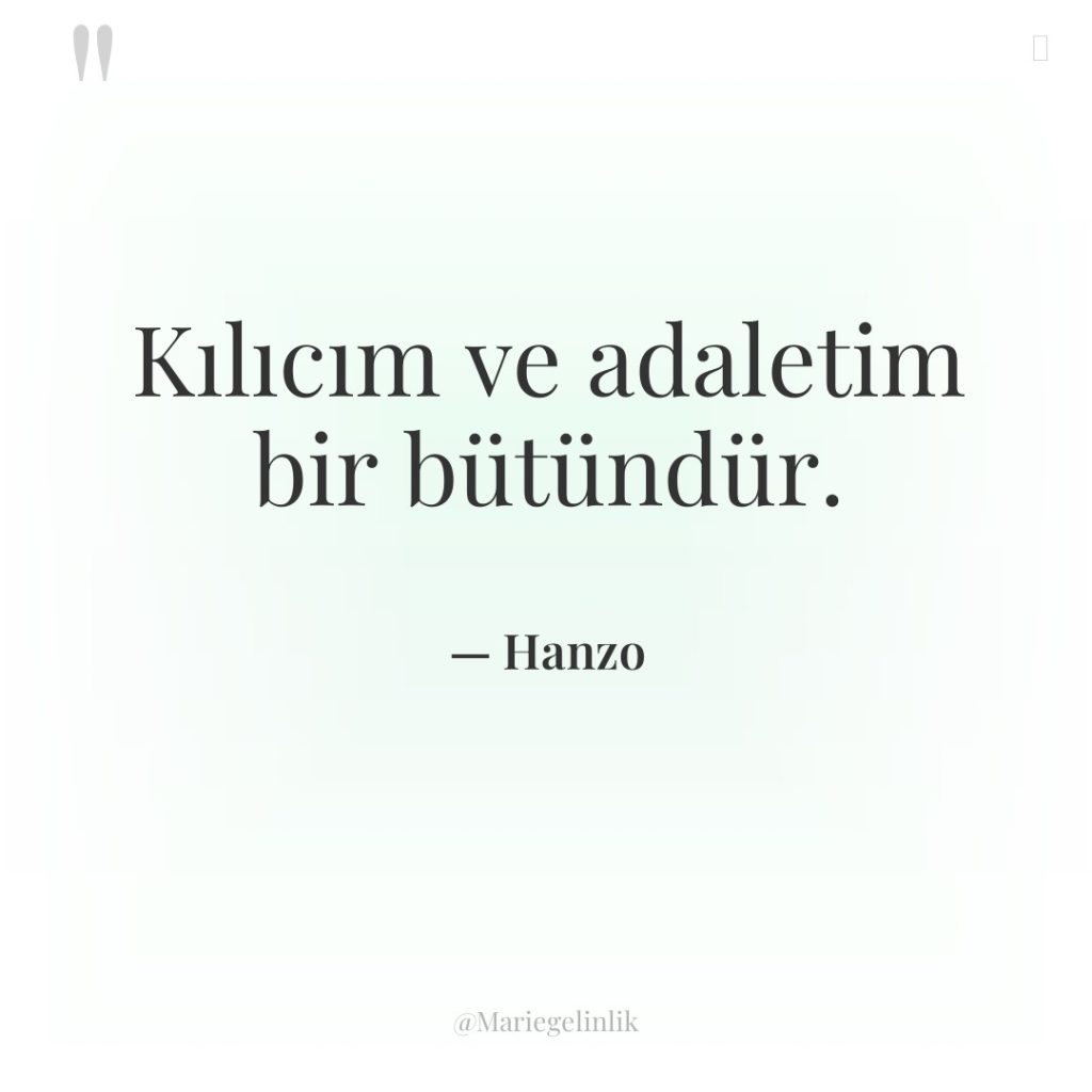 Kılıcım ve adaletim bir bütündür.