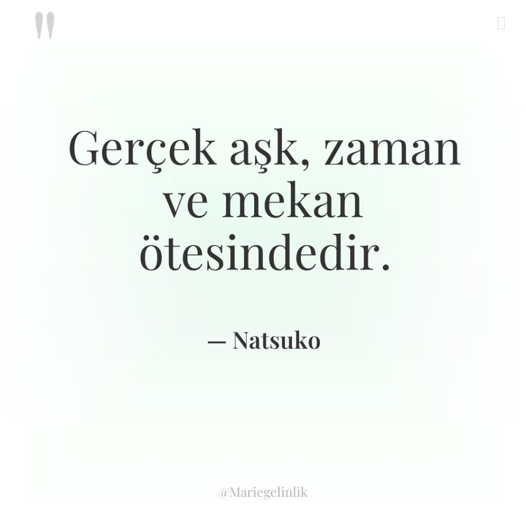 Gerçek aşk, zaman ve mekan ötesindedir.