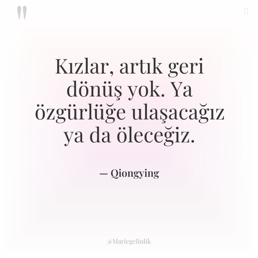 Kızlar, artık geri dönüş yok. Ya özgürlüğe ulaşacağız ya da…