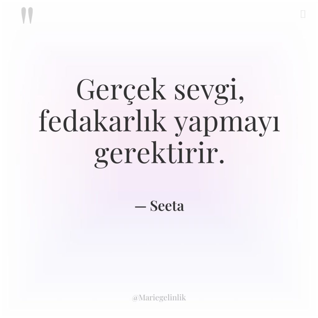 Gerçek sevgi, fedakarlık yapmayı gerektirir.