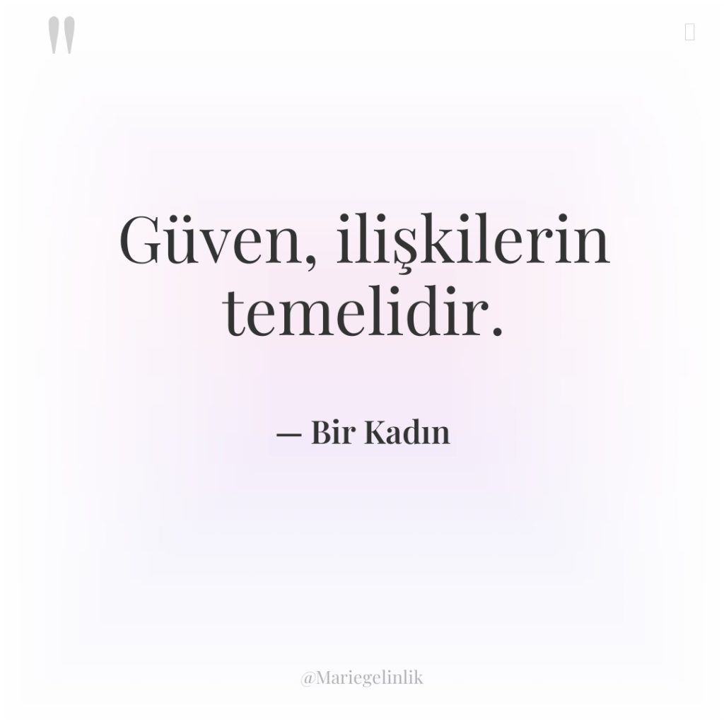 Güven, ilişkilerin temelidir.