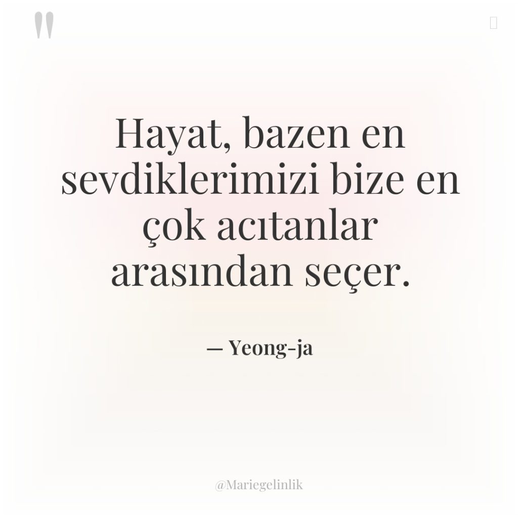 Hayat, bazen en sevdiklerimizi bize en çok acıtanlar arasından seçer.