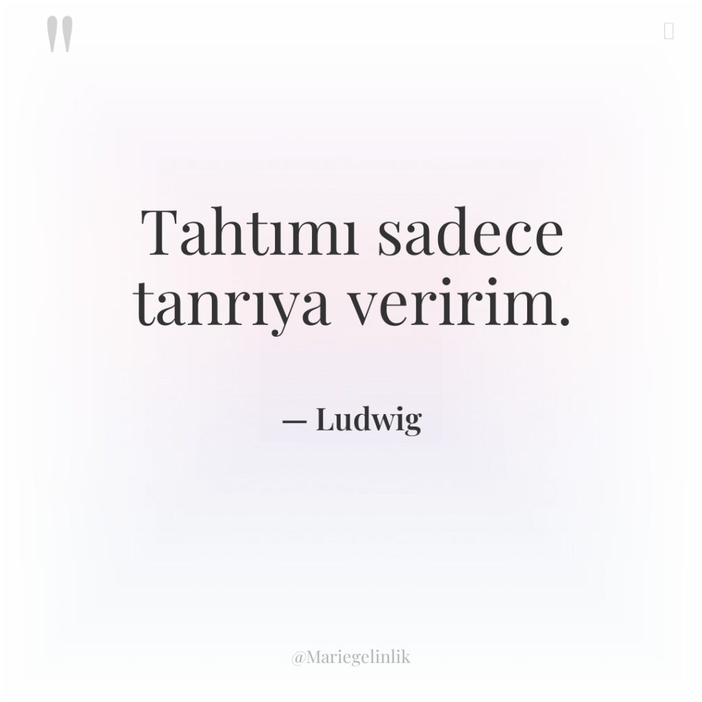 Tahtımı sadece tanrıya veririm.