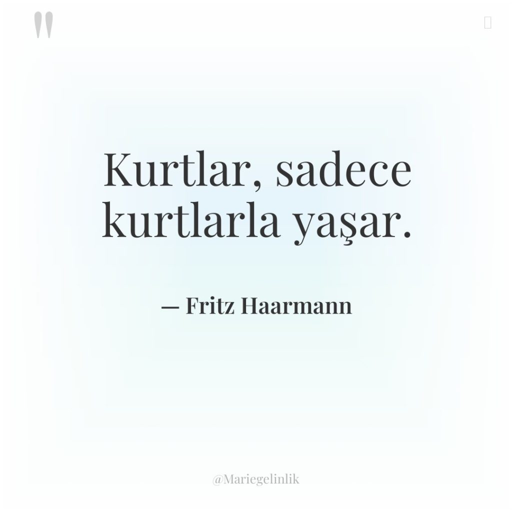 Kurtlar, sadece kurtlarla yaşar.