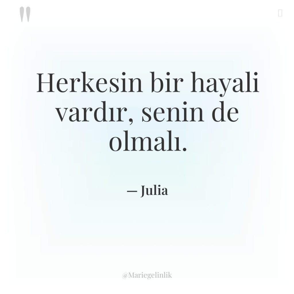 Herkesin bir hayali vardır, senin de olmalı.