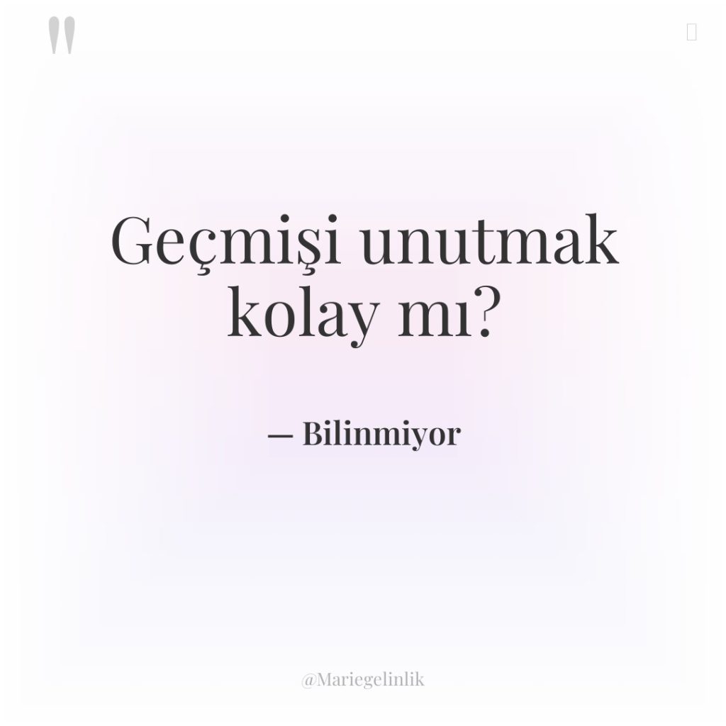 Geçmişi unutmak kolay mı?